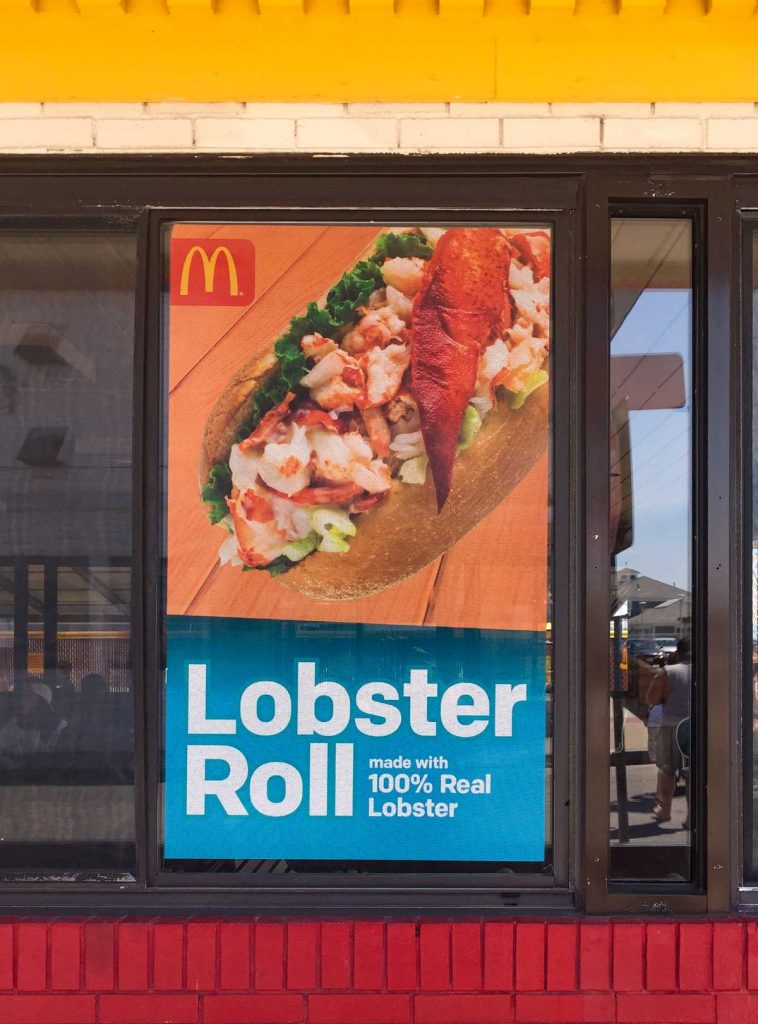 Maine lobsters are so popular in New England that you can get them on lobster rolls at McDonalds. 